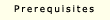 prerequisites